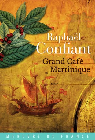 Raphaël Confiant. Grand café Martinique.