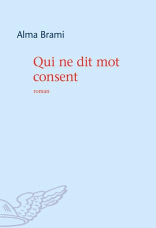 Alma Brami. Qui ne dit mot consent