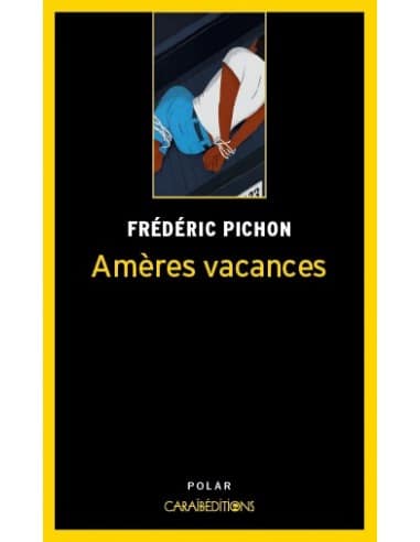 Frédéric Pichon. Amères vacances
