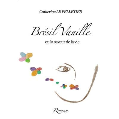 Catherine Le Pelletier. Brésil vanille