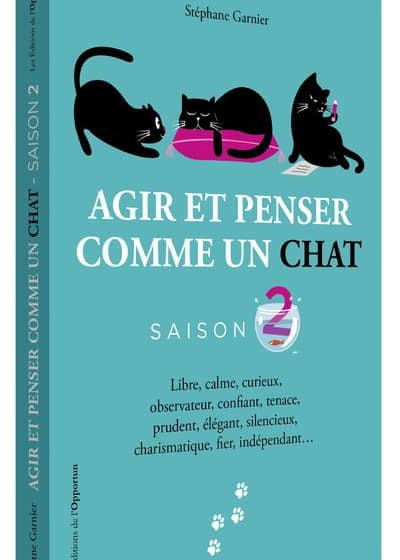 Stéphane Garnier. Agir et penser comme un chat saison 2