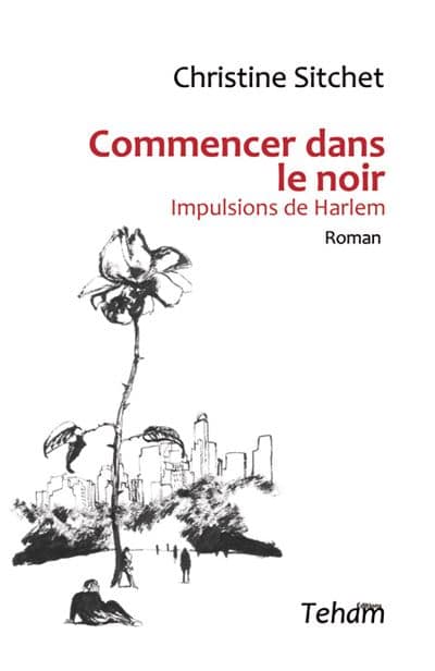 Christine Sitchet. Commencer dans le noir.