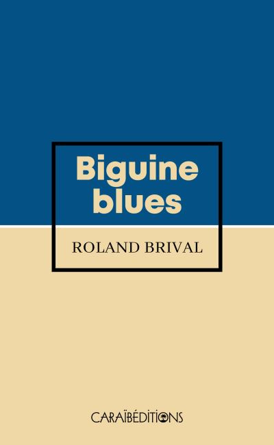 Roland Brival. Biguine Blues