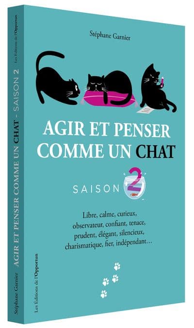 Stéphane Garnier. Agir et penser comme un chat saison 2