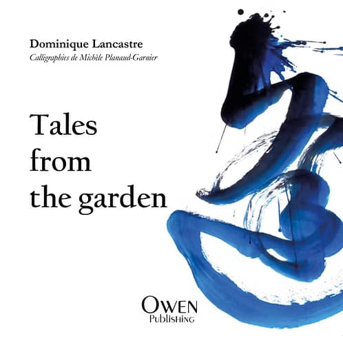 Dominique Lancastre. Tales from the garden